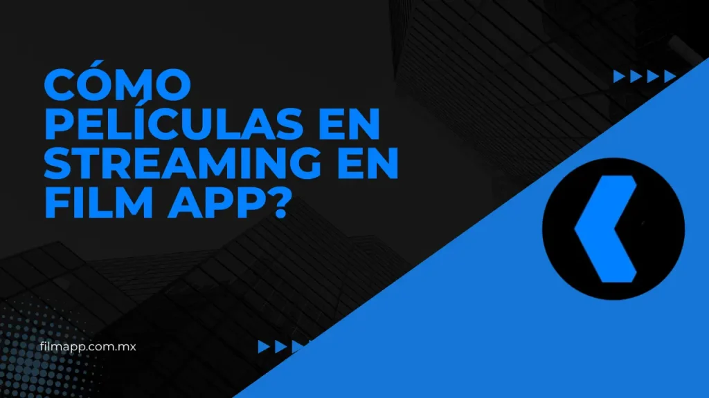 Cómo películas en streaming en Film App?